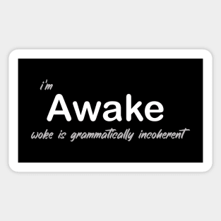 Awake Not Woke Sticker